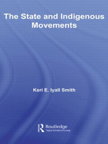 The State and Indigenous Movements - 9780415542234 by Keri E. Iyall Smith, 9780415542234