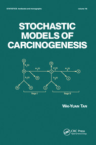 Stochastic Models for Carcinogenesis by Wai-Yuan Tan, 9780367580025