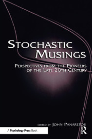 Stochastic Musings (Perspectives From the Pioneers of the Late 20th Century) by John Panaretos, 9780415651974