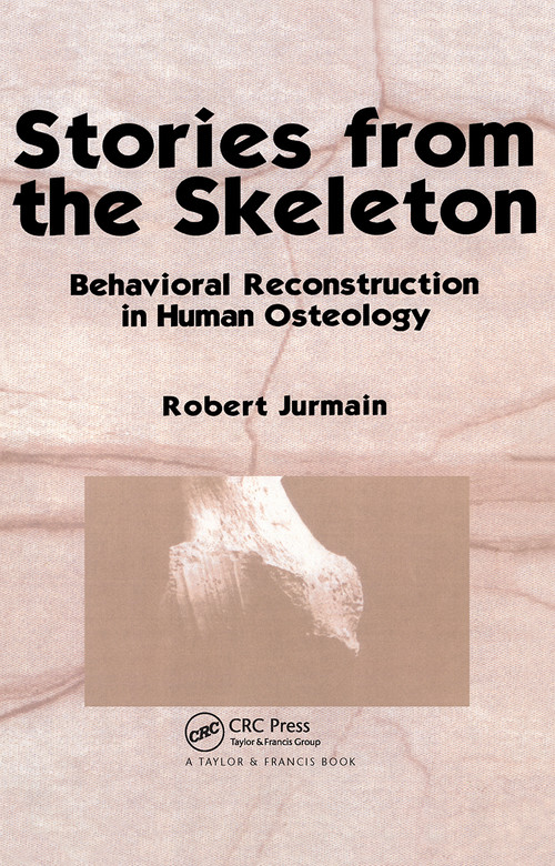 Stories from the Skeleton (Behavioral Reconstruction in Human Osteology) by Robert Jurmain, 9780415516181