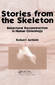 Stories from the Skeleton (Behavioral Reconstruction in Human Osteology) by Robert Jurmain, 9780415516181
