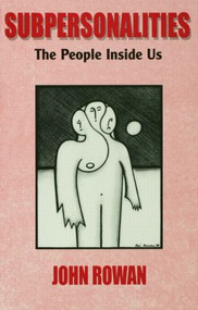 Subpersonalities (The People Inside Us) - 9780415043298 by John Rowan, 9780415043298