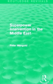 Superpower Intervention in the Middle East (Routledge Revivals) - 9780415835688 by Peter Mangold, 9780415835688