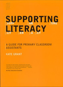 Supporting Literacy (A Guide for Primary Classroom Assistants) by Kate Grant, 9780415228183