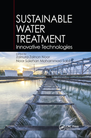 Sustainable Water Treatment (Innovative Technologies) by Zainura Zainon Noor, Noor Salehan Mohammad Sabli, 9780367885779
