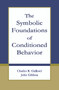 The Symbolic Foundations of Conditioned Behavior by Charles R. Gallistel, John Gibbon, 9780415654555