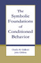 The Symbolic Foundations of Conditioned Behavior by Charles R. Gallistel, John Gibbon, 9780415654555