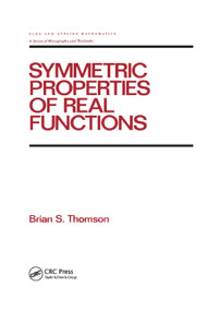 Symmetric Properties of Real Functions by Brian thomson, 9780367402037