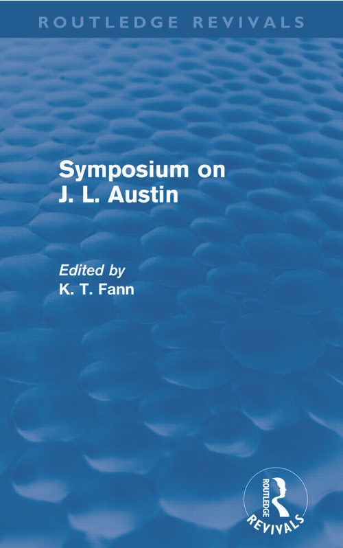Symposium on J. L. Austin (Routledge Revivals) by K T Fann, 9780415681209
