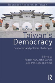Taiwan's Democracy (Economic and Political Challenges) - 9780415604581 by Robert Ash, John W. Garver, Penelope Prime, 9780415604581