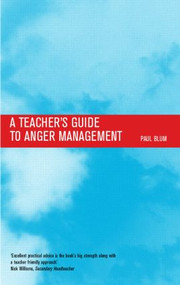 Teacher's Guide to Anger Management by Paul Blum, 9780415231985