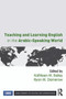 Teaching and Learning English in the Arabic-Speaking World by Kathleen M. Bailey, Ryan M. Damerow, 9780415735643