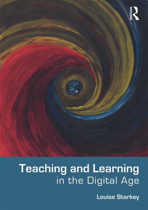 Teaching and Learning in the Digital Age by Louise Starkey, 9780415663632