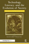 Technology, Literacy, and the Evolution of Society (Implications of the Work of Jack Goody) by David R. Olson, Michael Cole, 9780415652223
