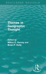 Themes in Geographic Thought (Routledge Revivals) by Milton Harvey, Brian Holly, 9780415747509