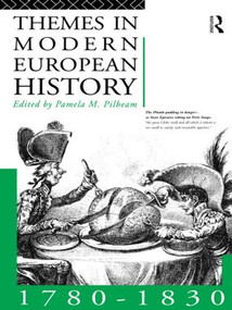 Themes in Modern European History 1780-1830 by Pamela Pilbeam, 9780415101738