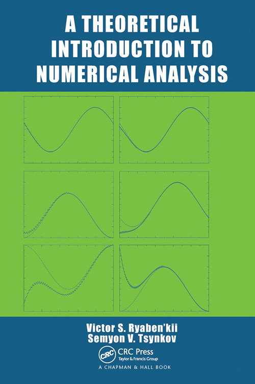 A Theoretical Introduction to Numerical Analysis by Victor S. Ryaben'kii, Semyon V. Tsynkov, 9780367453398
