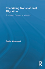 Theorising Transnational Migration (The Status Paradox of Migration) by Boris Nieswand, 9780415853118