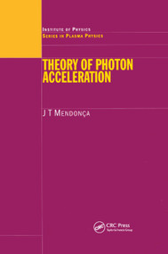 Theory of Photon Acceleration by J.T Mendonca, 9780367397845