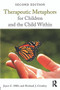 Therapeutic Metaphors for Children and the Child Within by Joyce C. Mills, Richard J. Crowley, 9780415708104