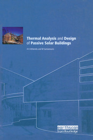 Thermal Analysis and Design of Passive Solar Buildings by AK Athienitis, M. Santamouris, 9780367578916