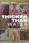 Thicker Than Water (The Origins of Blood as Symbol and Ritual) by Melissa Meyer, 9780415935302