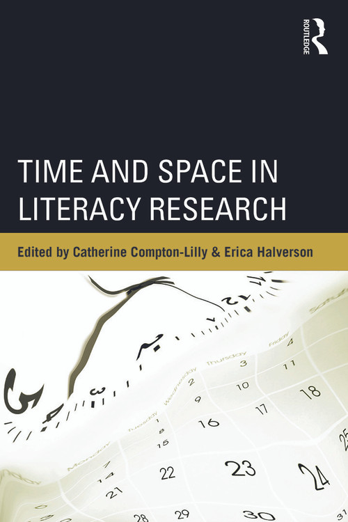 Time and Space in Literacy Research - 9780415749886 by Catherine Compton-Lilly, Erica Halverson, 9780415749886