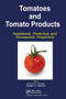 Tomatoes and Tomato Products (Nutritional, Medicinal and Therapeutic Properties) by V R Preedy, 9780367452759