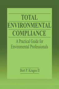 Total Environmental Compliance (A Practical Guide for Environmental Professionals) by Bert P. Krages II, 9780367579029