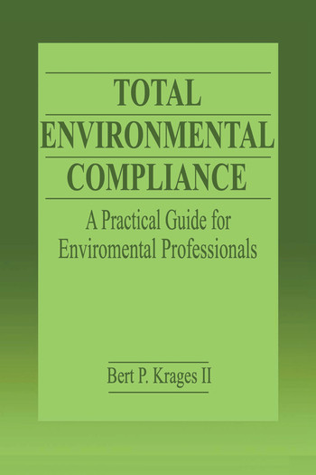 Total Environmental Compliance (A Practical Guide for Environmental Professionals) by Bert P. Krages II, 9780367579029