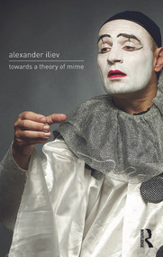Towards a Theory of Mime by Alexander Iliev, 9780415725927