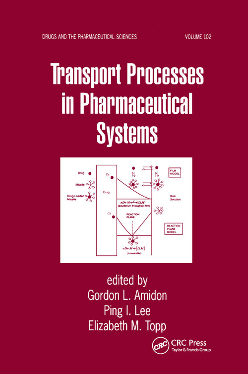 Transport Processes in Pharmaceutical Systems by Gordon L. Amidon, Ping I. Lee, Elizabeth M. Topp, 9780367399221