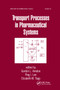 Transport Processes in Pharmaceutical Systems by Gordon L. Amidon, Ping I. Lee, Elizabeth M. Topp, 9780367399221