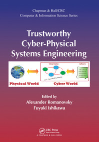 Trustworthy Cyber-Physical Systems Engineering by Alexander Romanovsky, Fuyuki Ishikawa, 9780367574420