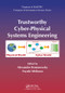 Trustworthy Cyber-Physical Systems Engineering by Alexander Romanovsky, Fuyuki Ishikawa, 9780367574420
