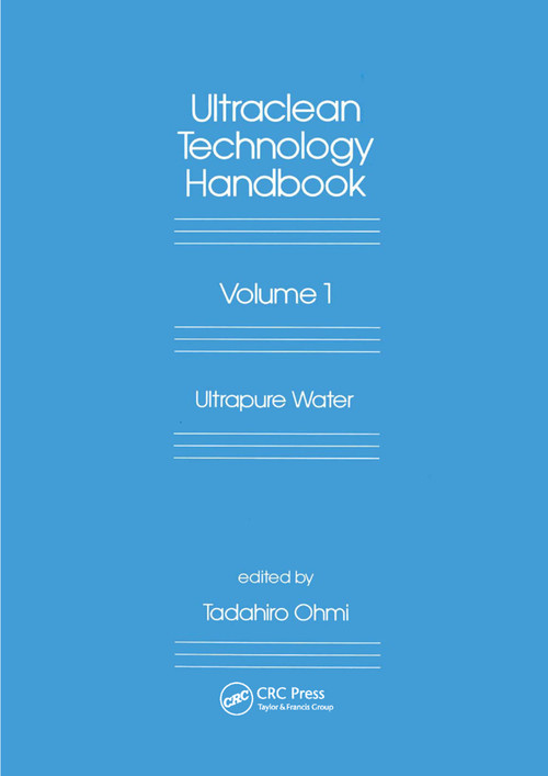Ultra-Clean Technology Handbook (Volume 1: Ultra-Pure Water) by Tadahiro Ohmi, 9780367402341