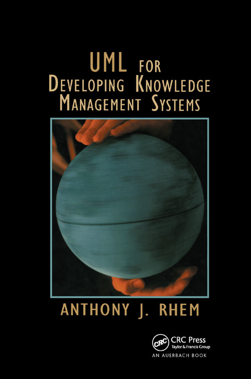 UML for Developing Knowledge Management Systems by Anthony J. Rhem, 9780367391713