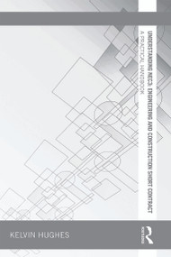 Understanding NEC3: Engineering and Construction Short Contract (A Practical Handbook) by Kelvin Hughes, 9780415657112