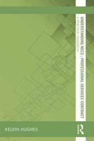 Understanding NEC3 : Professional Services Contract (A Practical Handbook) by Kelvin Hughes, 9780415657129