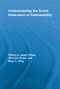 Understanding the Social Dimension of Sustainability by Jesse Dillard, Veronica Dujon, Mary C. King, 9780415536677
