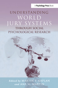 Understanding World Jury Systems Through Social Psychological Research by Martin F. Kaplan, Ana M. Martín, 9780415652971
