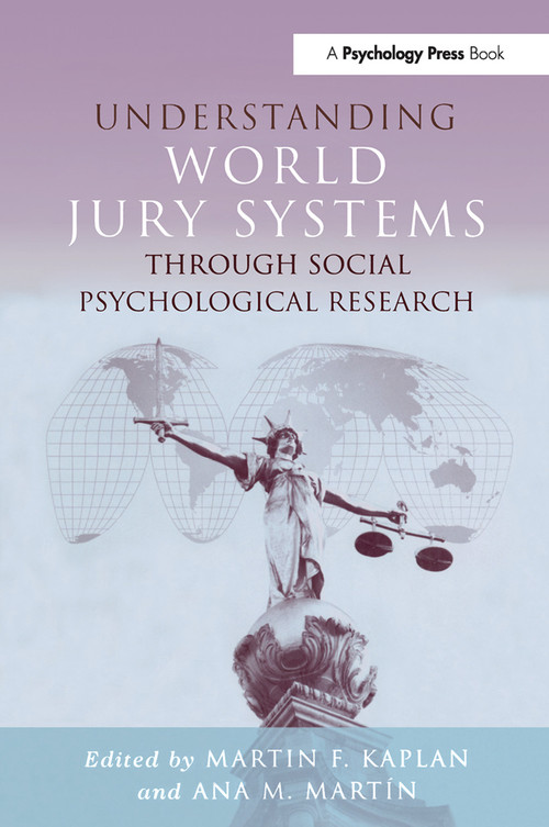 Understanding World Jury Systems Through Social Psychological Research by Martin F. Kaplan, Ana M. Martín, 9780415652971