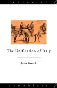 The Unification of Italy by John Gooch, 9780415045957