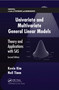 Univariate and Multivariate General Linear Models (Theory and Applications with SAS, Second Edition) by Kevin Kim, Neil Timm, 9780367453442