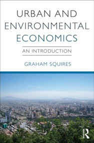 Urban and Environmental Economics (An Introduction) by Graham Squires, 9780415619912