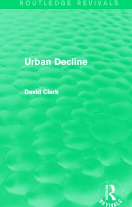 Urban Decline (Routledge Revivals) - 9780415858137 by David Clark, 9780415858137