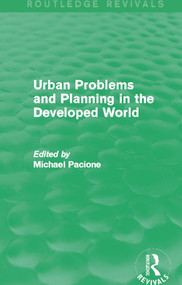 Urban Problems and Planning in the Developed World (Routledge Revivals) by Michael Pacione, 9780415705745