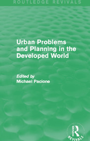 Urban Problems and Planning in the Developed World (Routledge Revivals) by Michael Pacione, 9780415705745