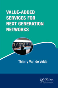 Value-Added Services for Next Generation Networks by Thierry Van de Velde, 9780367403522
