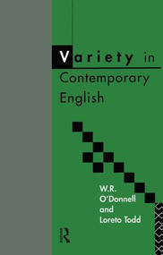 Variety in Contemporary English - 9780415084376 by W.R. O'Donnell, LORETO Todd, 9780415084376